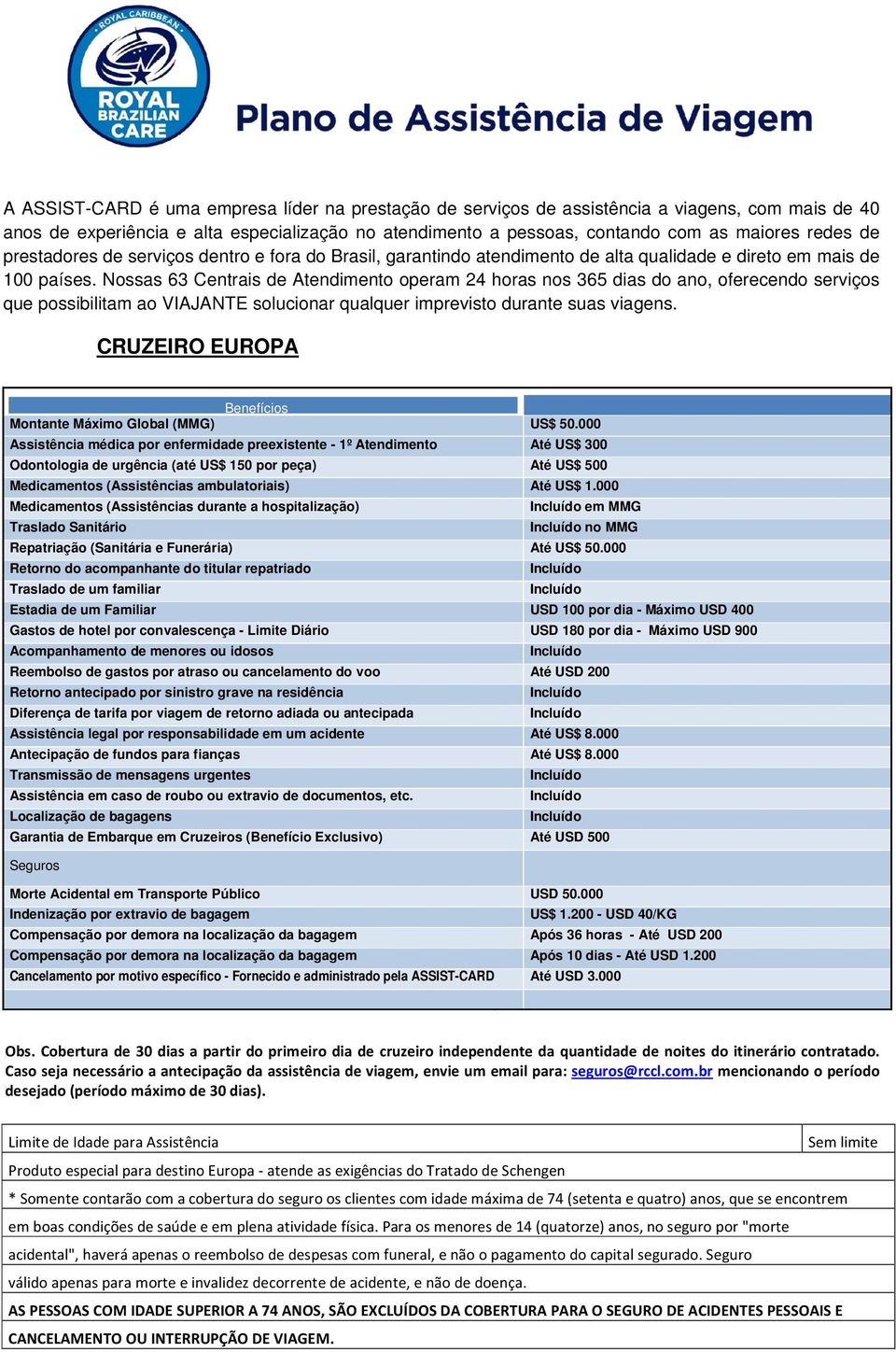 Nossas 63 Centrais de Atendimento operam 24 horas nos 365 dias do ano, oferecendo serviços que possibilitam ao VIAJANTE solucionar qualquer imprevisto durante suas viagens.