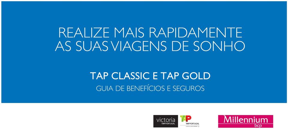 TAP CLASSIC E TAP GOLD