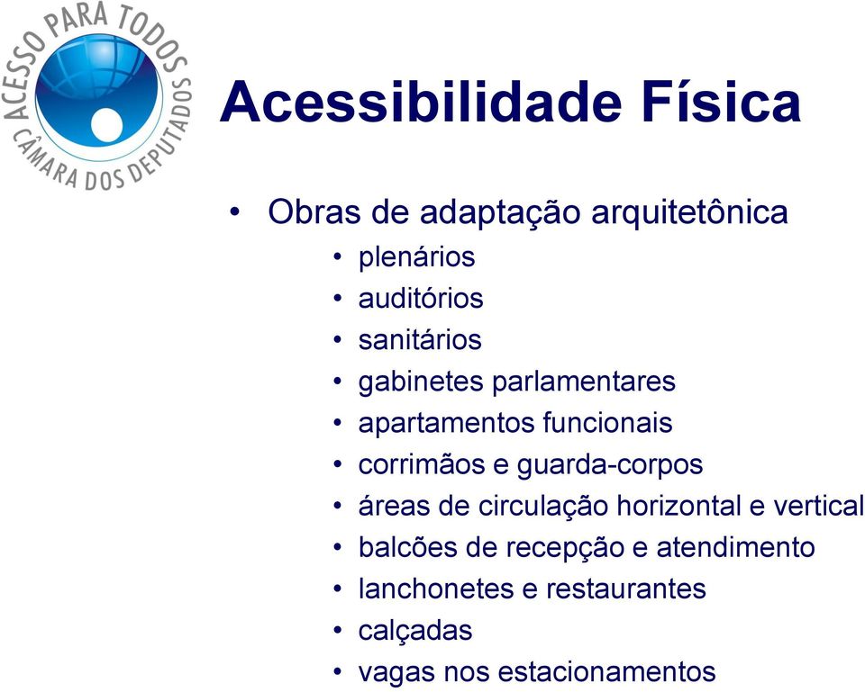 corrimãos e guarda-corpos áreas de circulação horizontal e vertical