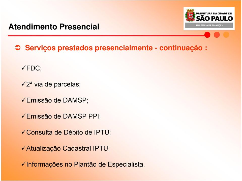 Emissão de DAMSP PPI; Consulta de Débito de IPTU;