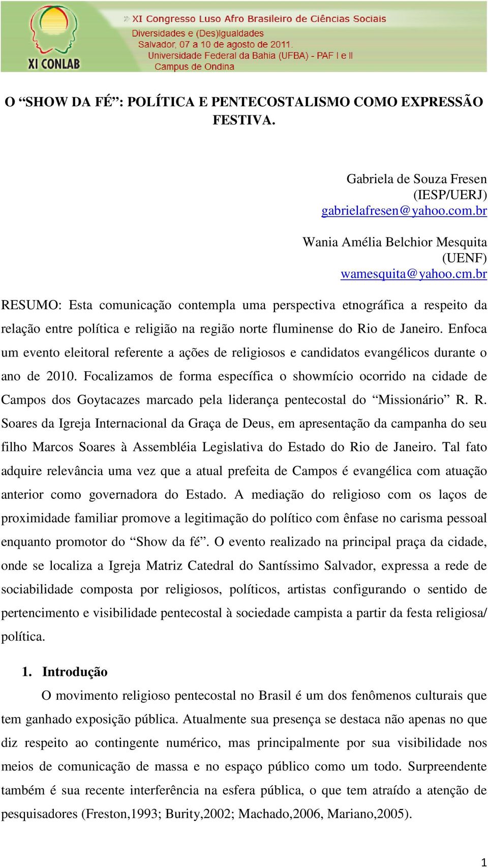 Enfoca um evento eleitoral referente a ações de religiosos e candidatos evangélicos durante o ano de 2010.