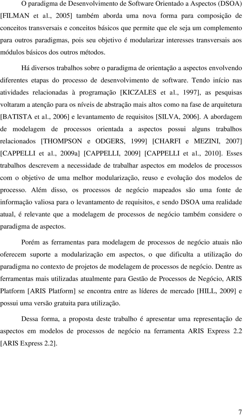 interesses transversais aos módulos básicos dos outros métodos.