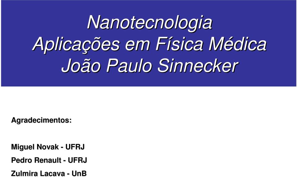 Agradecimentos: Miguel Novak - UFRJ