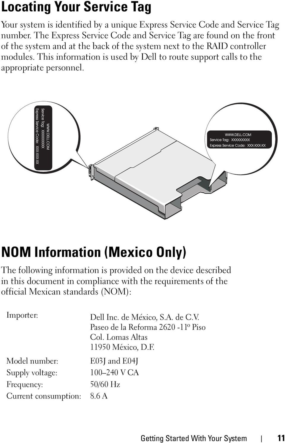 This information is used by Dell to route support calls to the appropriate personnel.