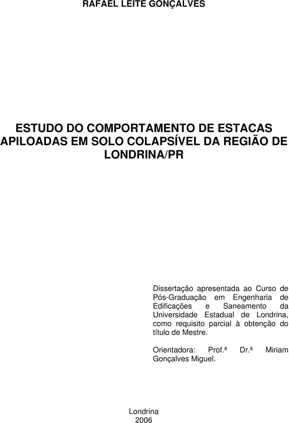 Edificações e Saneamento da Universidade Estadual de Londrina, como requisito parcial à