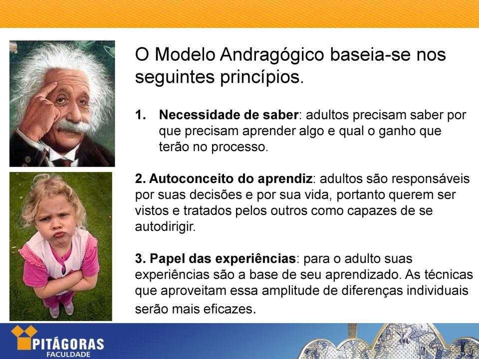 Autoconceito do aprendiz: adultos são responsáveis por suas decisões e por sua vida, portanto querem ser vistos e tratados pelos