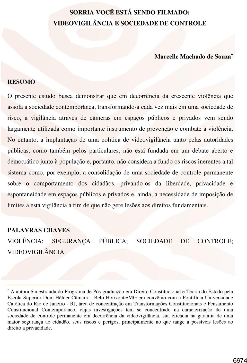 instrumento de prevenção e combate à violência.