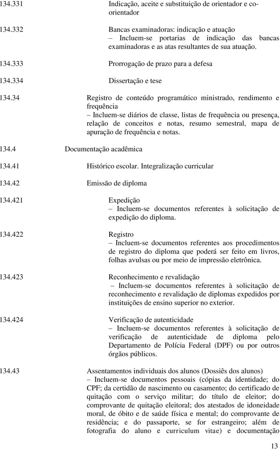 334 Dissertação e tese 134.