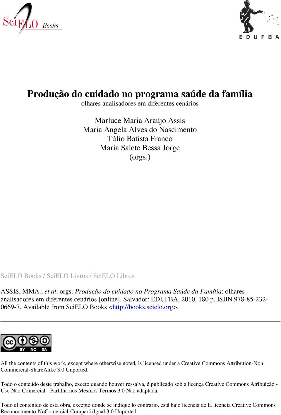 Salvador: EDUFBA, 2010. 180 p. ISBN 978-85-232-0669-7. Available from SciELO Books <http://books.scielo.org>.