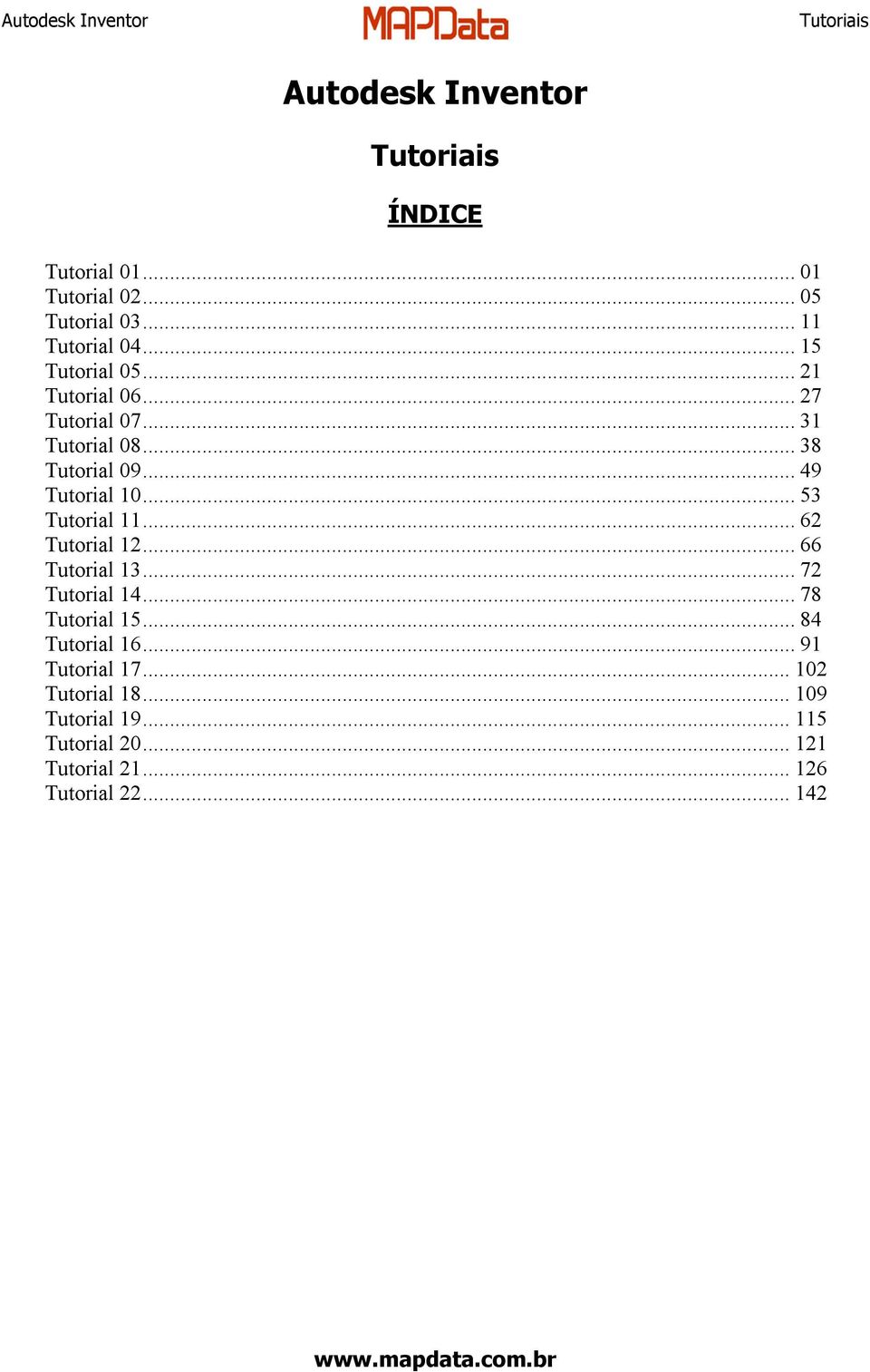 .. 49 Tutorial 10... 53 Tutorial 11... 62 Tutorial 12... 66 Tutorial 13... 72 Tutorial 14... 78 Tutorial 15.