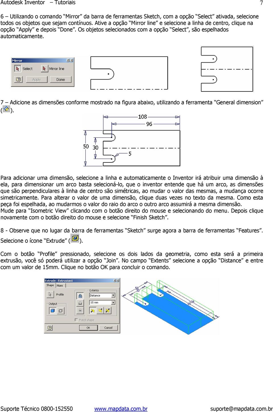 7 Adicione as dimensões conforme mostrado na figura abaixo, utilizando a ferramenta General dimension ( ).