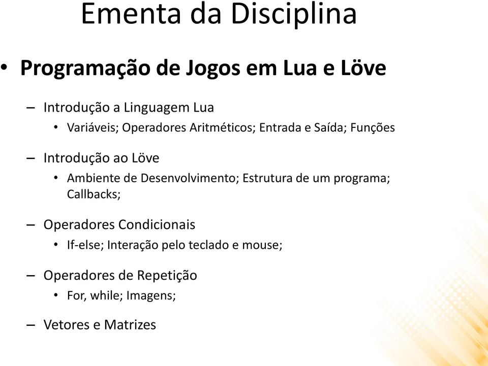 de Desenvolvimento; Estrutura de um programa; Callbacks; Operadores Condicionais