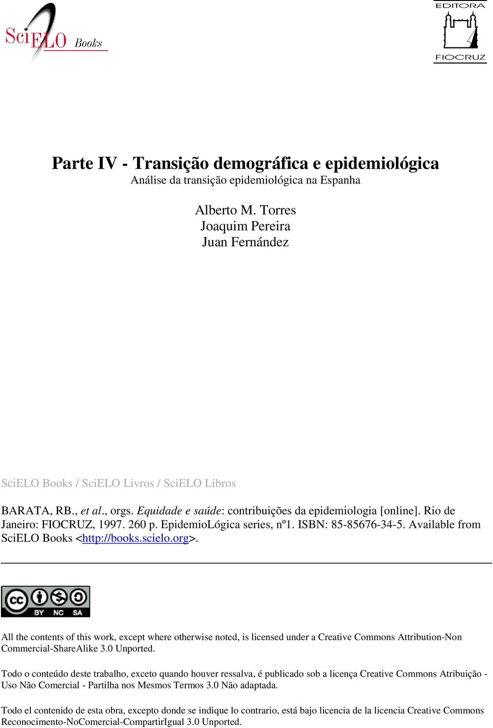 260 p. EpidemioLógica series, nº1. ISBN: 85-85676-34-5. Available from SciELO Books <http://books.scielo.org>.