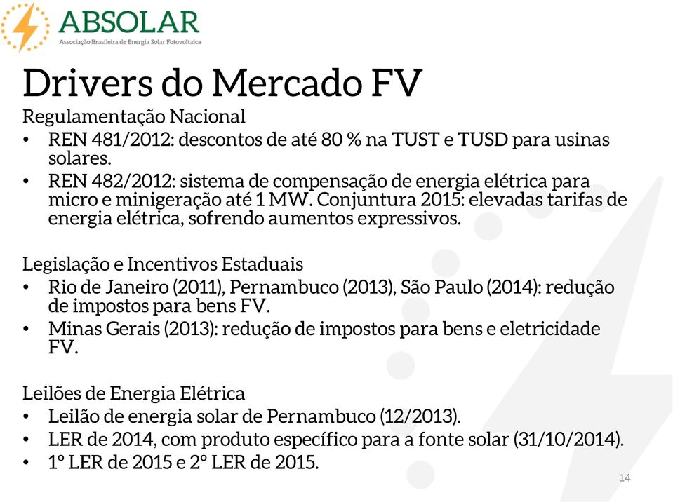 Conjuntura 2015: elevadas tarifas de energia elétrica, sofrendo aumentos expressivos.