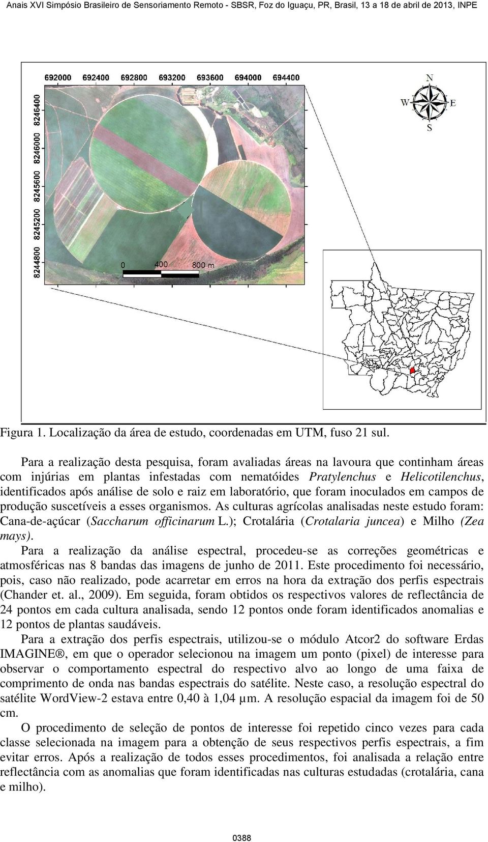 solo e raiz em laboratório, que foram inoculados em campos de produção suscetíveis a esses organismos. As culturas agrícolas analisadas neste estudo foram: Cana-de-açúcar (Saccharum officinarum L.