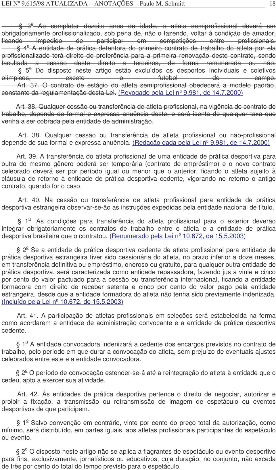 de participar em competições entre profissionais.