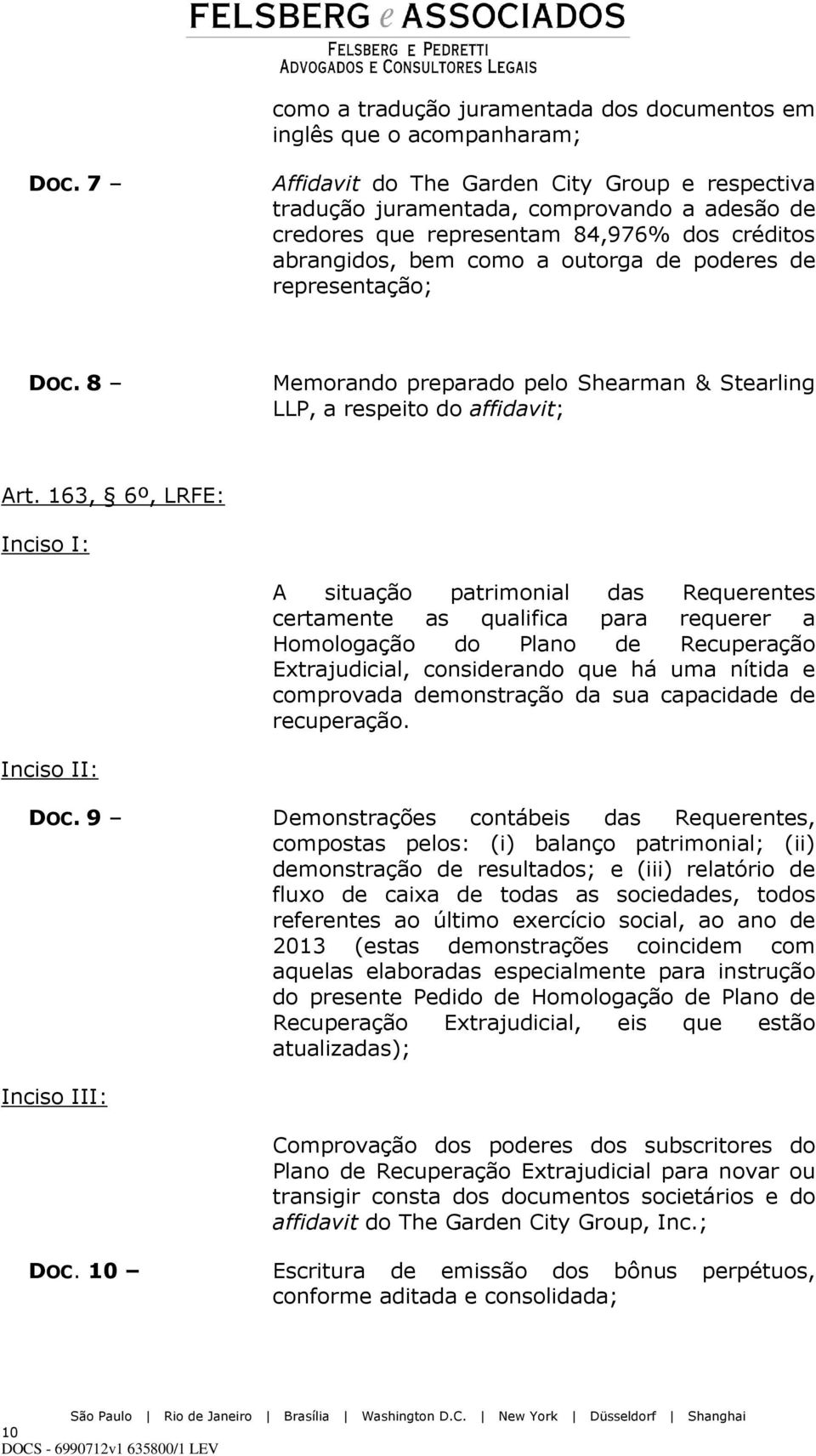 representação; DOC. 8 Memorando preparado pelo Shearman & Stearling LLP, a respeito do affidavit; Art.