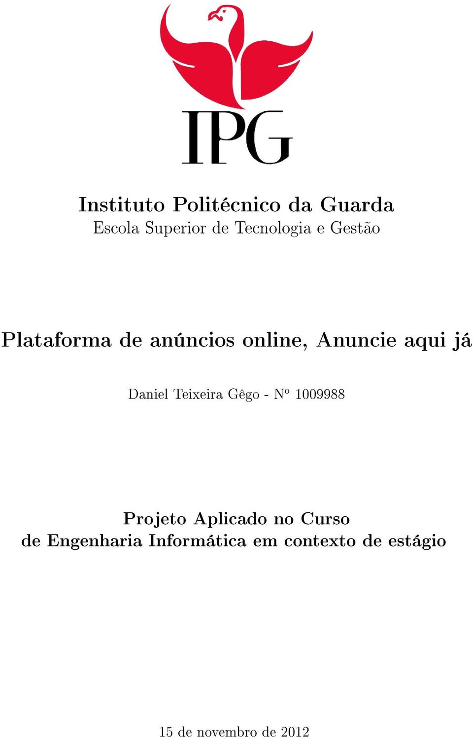 Teixeira Gêgo - N o 1009988 Projeto Aplicado no Curso de