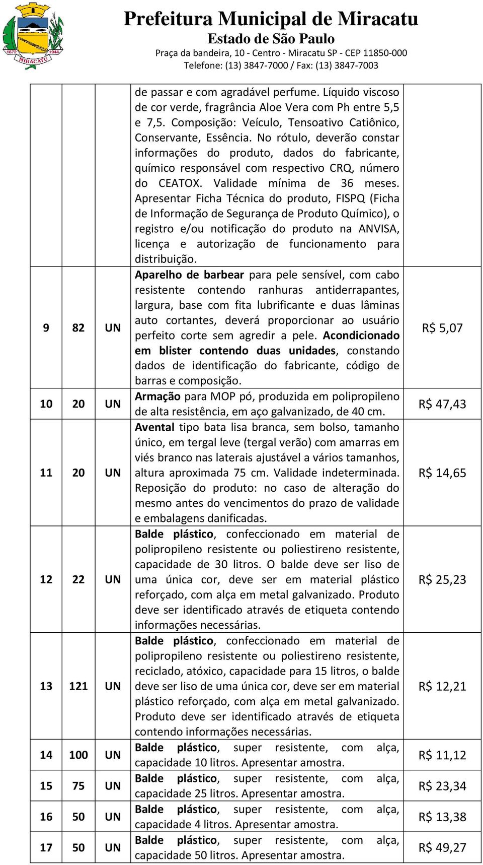 Validade mínima de 36 meses.