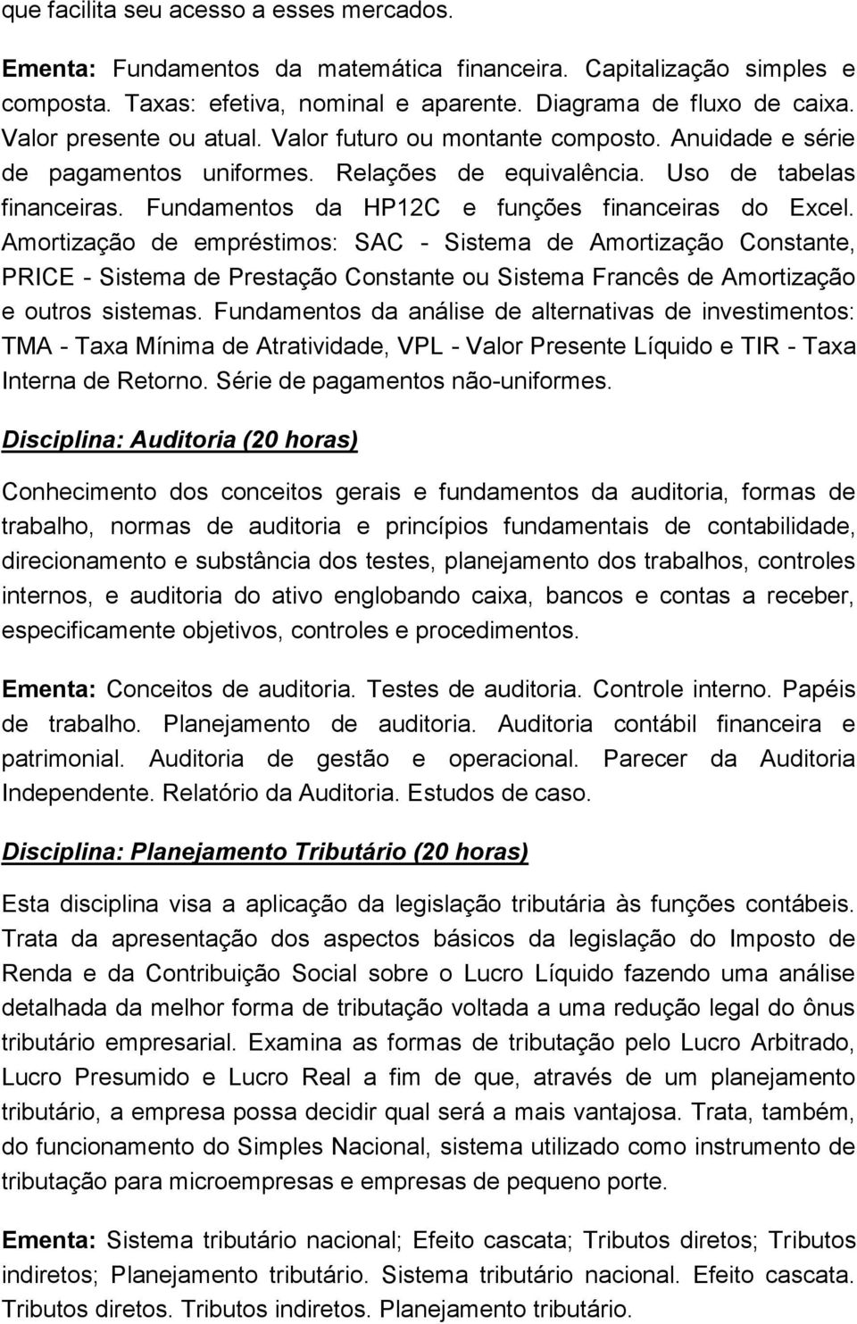 Fundamentos da HP12C e funções financeiras do Excel.