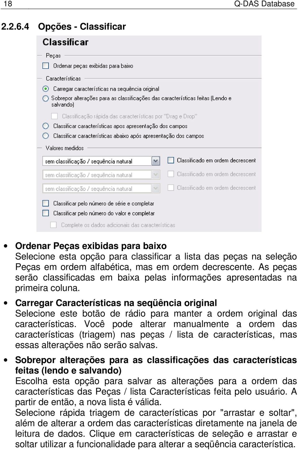 Carregar Características na seqüência original Selecione este botão de rádio para manter a ordem original das características.