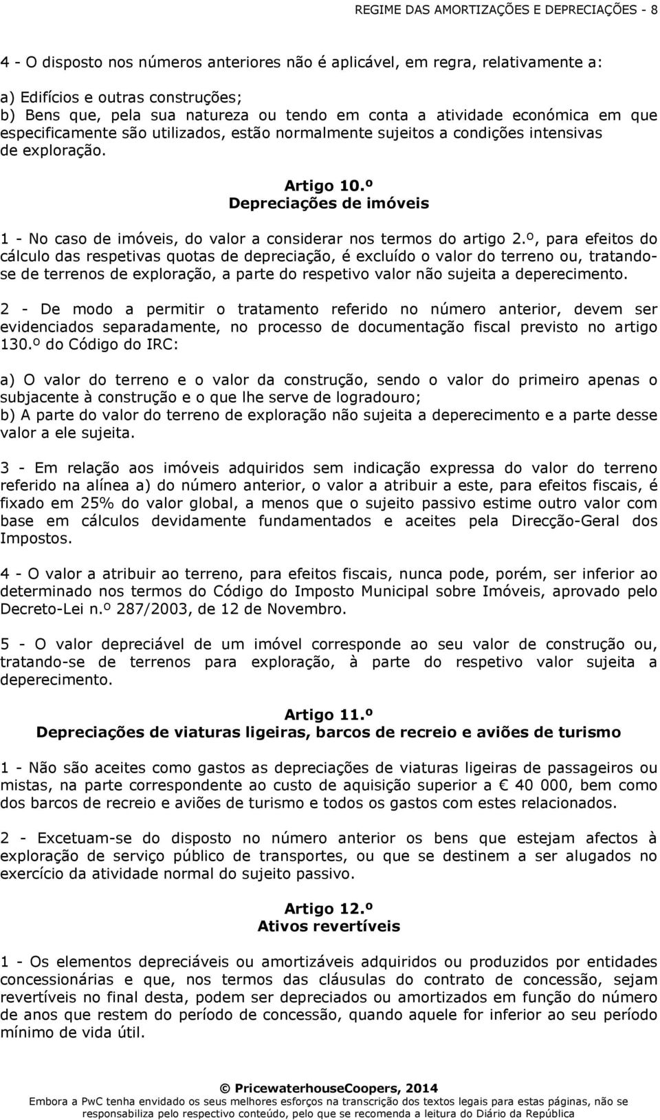 º Depreciações de imóveis 1 - No caso de imóveis, do valor a considerar nos termos do artigo 2.