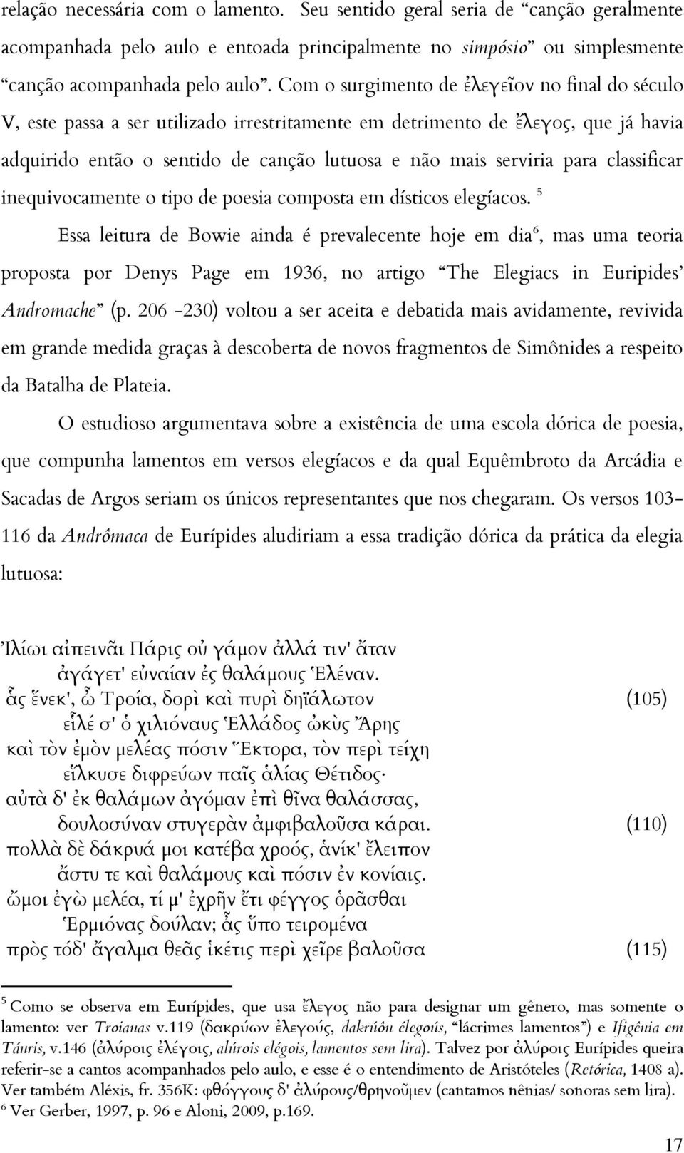 para classificar inequivocamente o tipo de poesia composta em dísticos elegíacos.