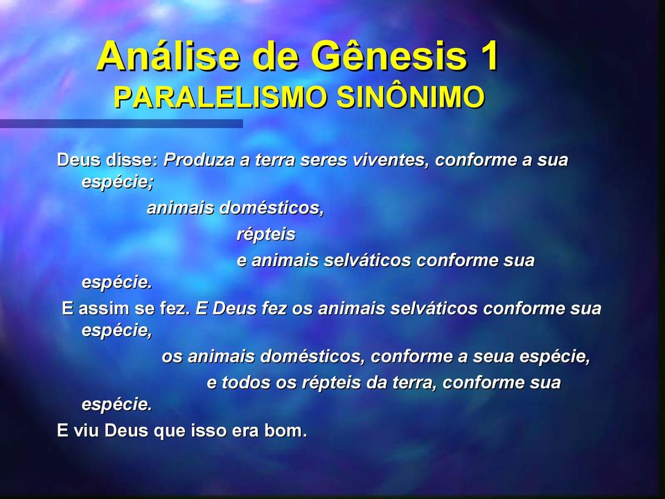 e animais selváticos conforme sua E assim se fez.