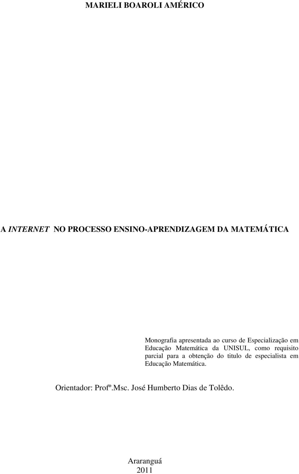 UNISUL, como requisito parcial para a obtenção do titulo de especialista em