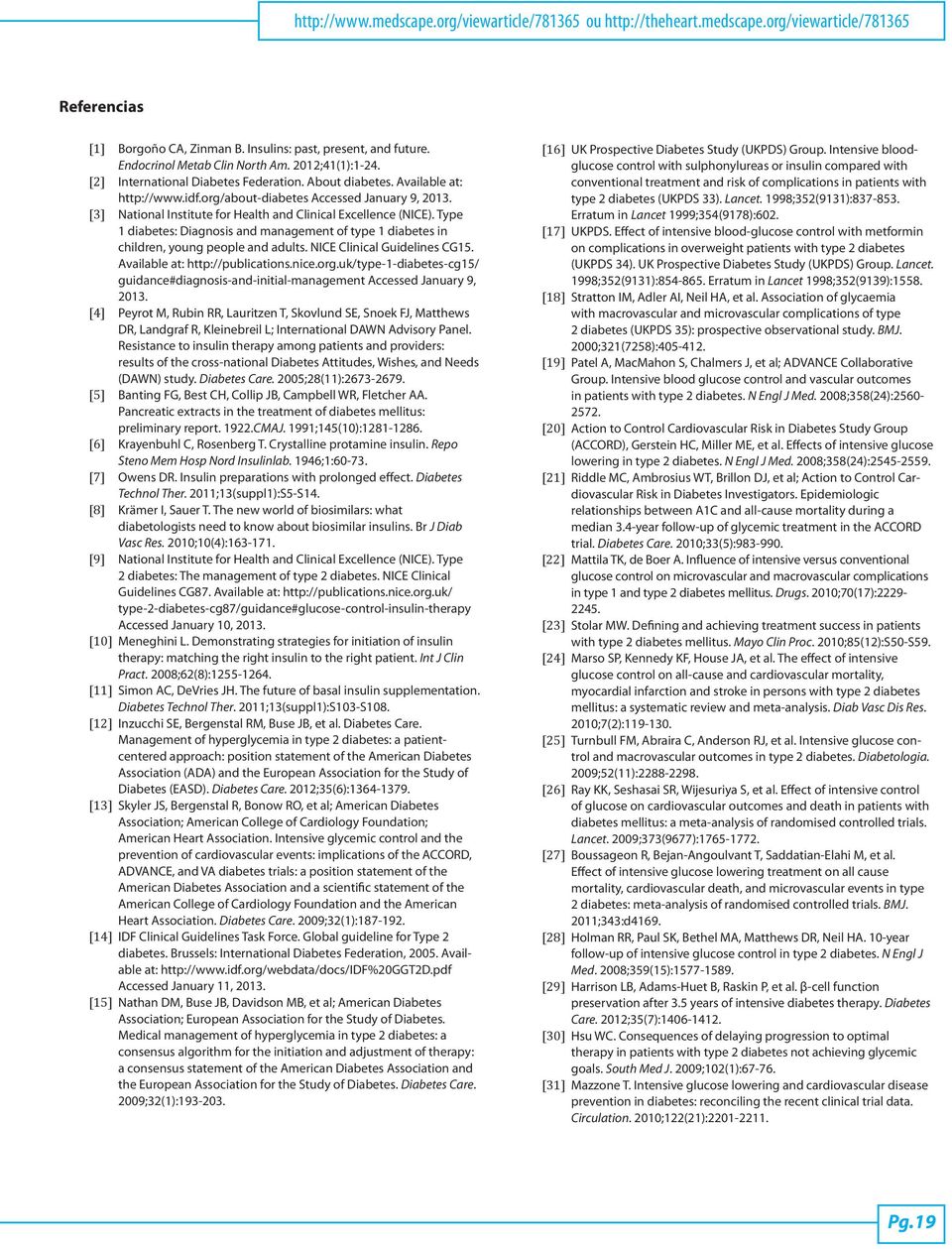 [3] National Institute for Health and Clinical Excellence (NICE). Type 1 diabetes: Diagnosis and management of type 1 diabetes in children, young people and adults. NICE Clinical Guidelines CG15.