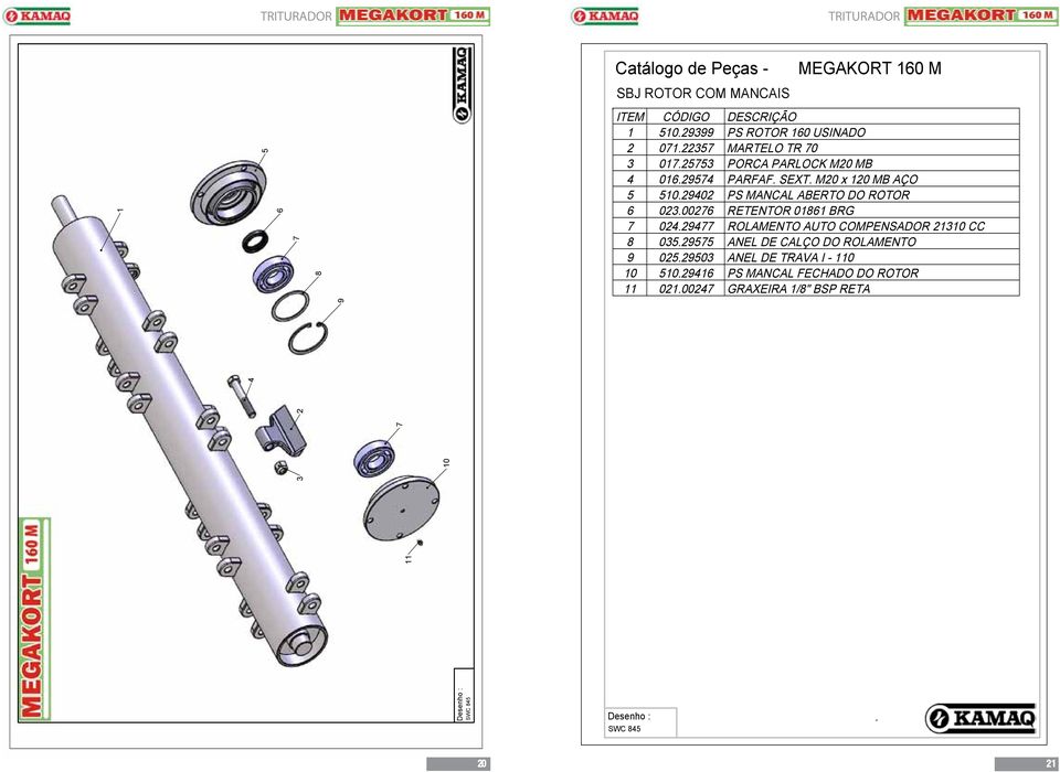 2902 PS MANCAL ABERTO DO ROTOR 02.002 RETENTOR 0181 BRG 02.29 ROLAMENTO AUTO COMPENSADOR 2110 CC 8 05.