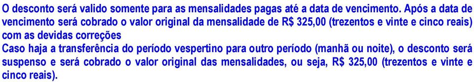 cinco reais) com as devidas correções Caso haja a transferência do período vespertino para outro período