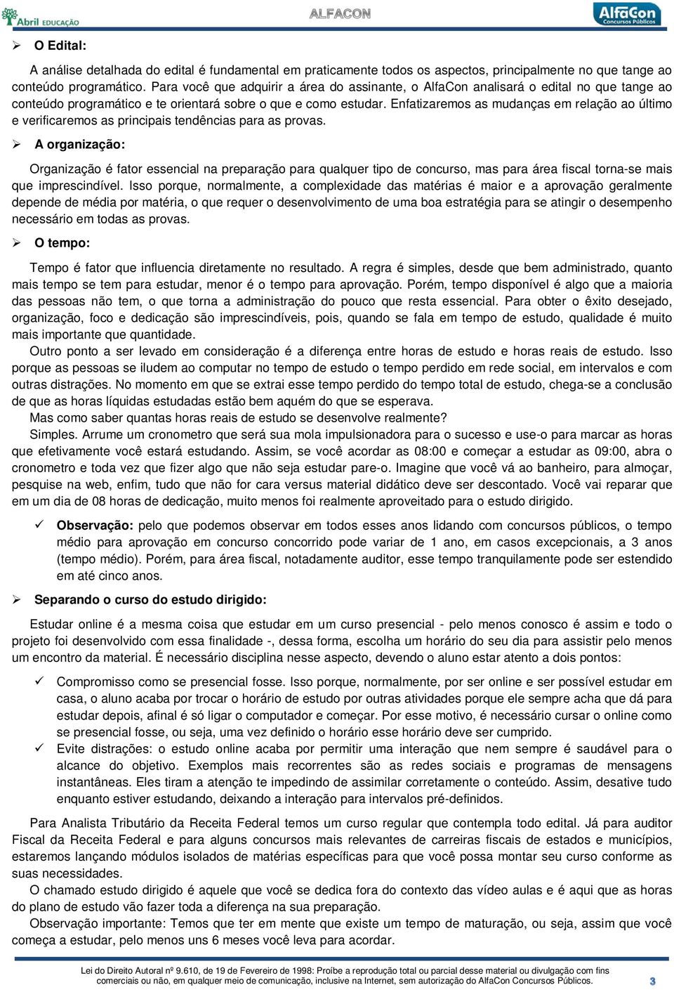 Enfatizaremos as mudanças em relação ao último e verificaremos as principais tendências para as provas.