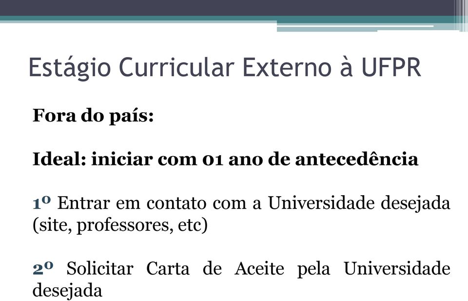 Universidade desejada (site, professores, etc)