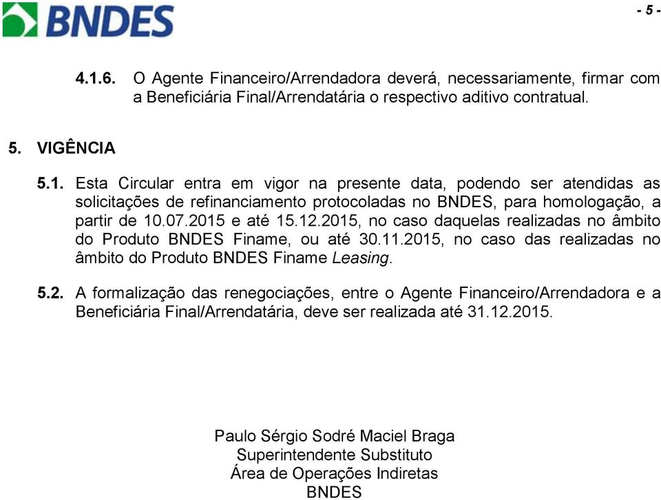 12.2015. Paulo Sérgio Sodré Maciel Braga Superintendente Substituto Área de Operações Indiretas BNDES