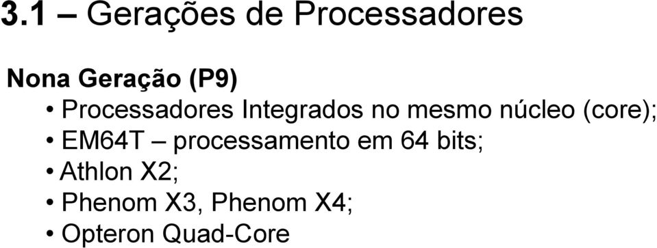 núcleo (core); EM64T processamento em 64