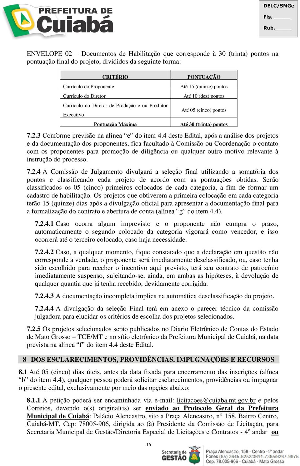 3 Conforme previsão na alínea e do item 4.