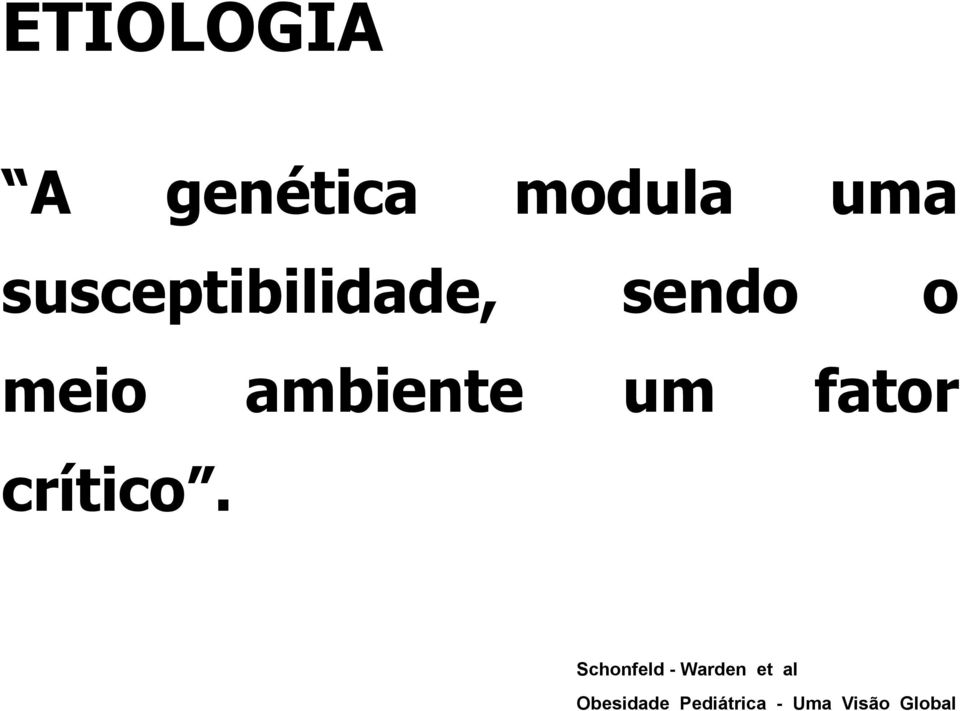 ambiente um fator crítico.