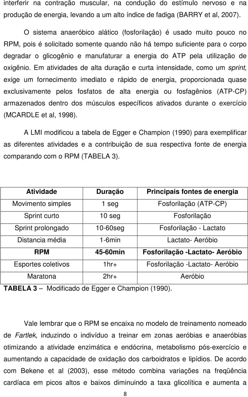 utilização de oxigênio.