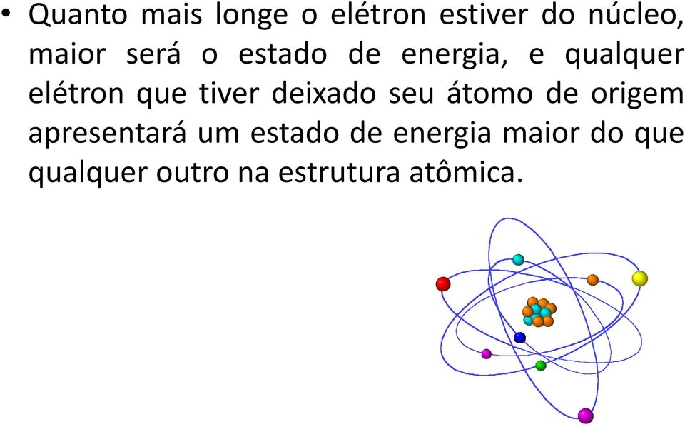 deixado seu átomo de origem apresentará um estado de