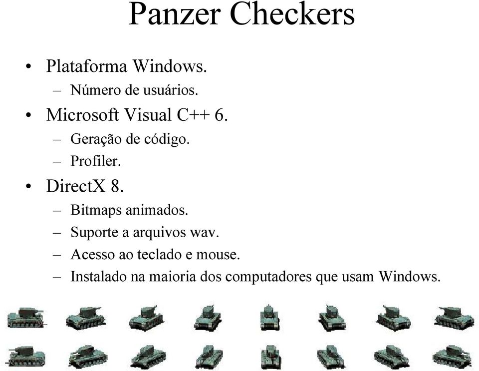 DirectX 8. Bitmaps animados. Suporte a arquivos wav.