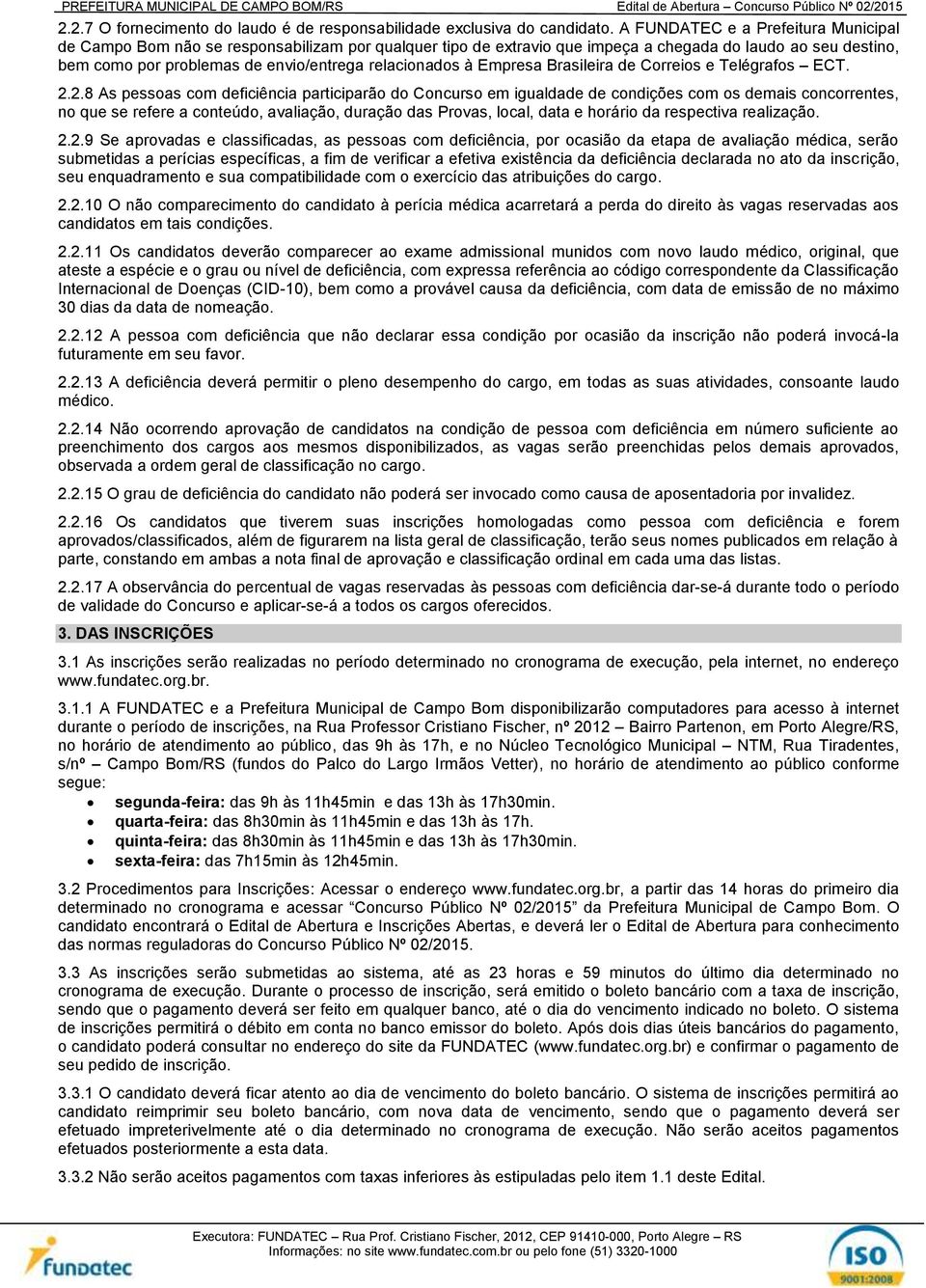 relacionados à Empresa Brasileira de Correios e Telégrafos ECT. 2.