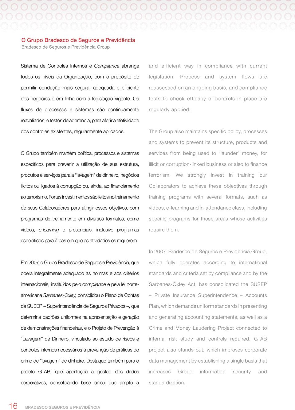 Os fluxos de processos e sistemas são continuamente and efficient way in compliance with current legislation.