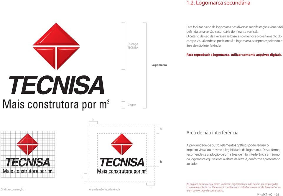 Para reproduzir a logomarca, utilizar somente arquivos digitais.