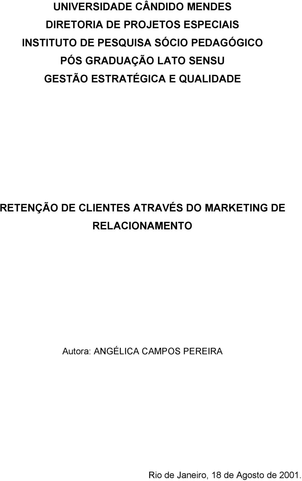 ESTRATÉGICA E QUALIDADE RETENÇÃO DE CLIENTES ATRAVÉS DO MARKETING DE