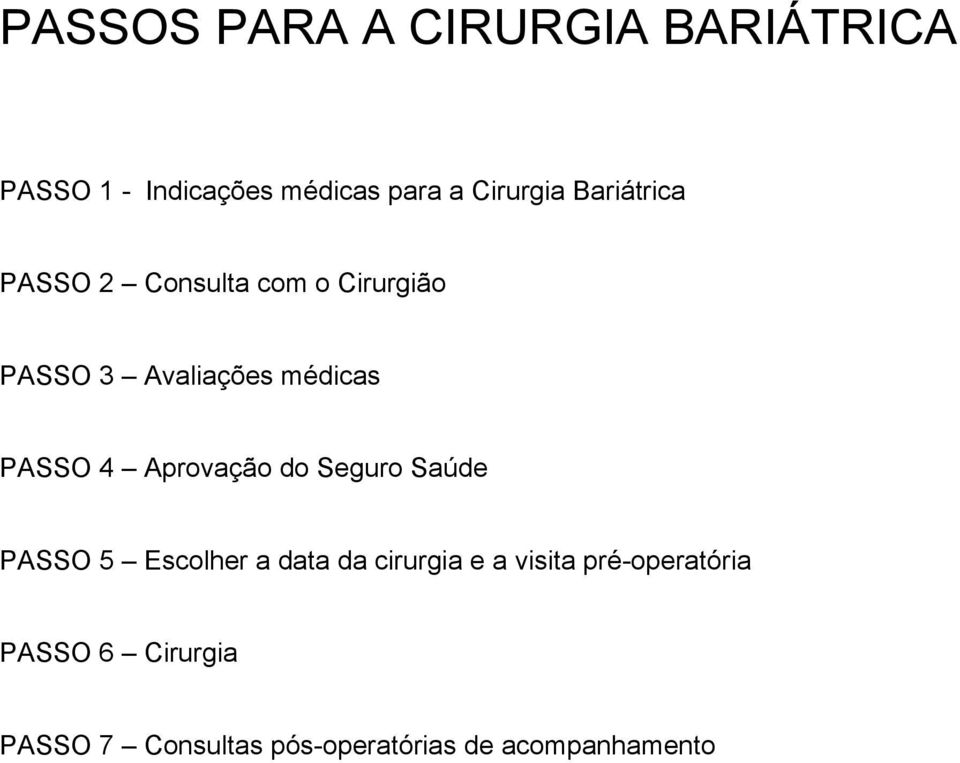 Aprovação do Seguro Saúde PASSO 5 Escolher a data da cirurgia e a visita