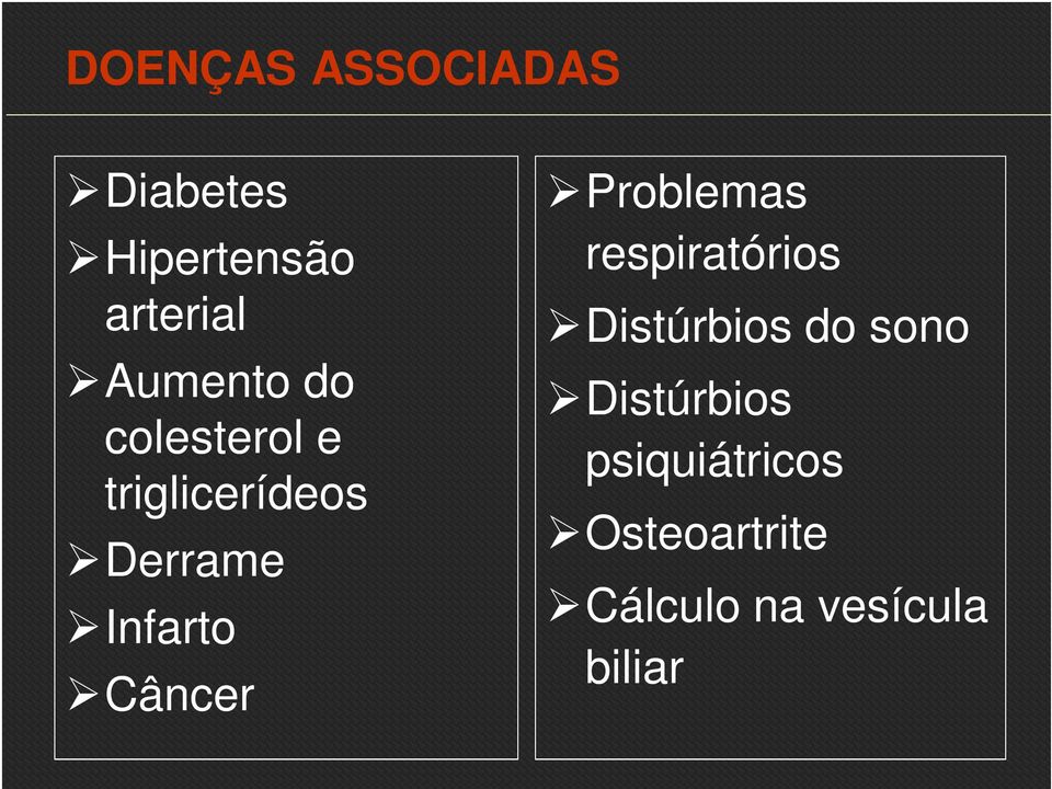 Câncer Problemas respiratórios Distúrbios do sono