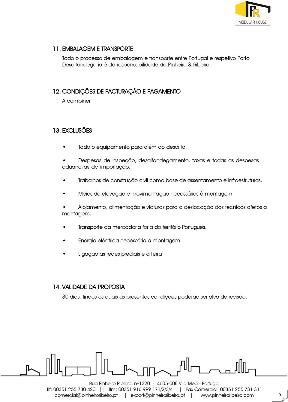 Trabalhos de construção civil como base de assentamento e infraestruturas.