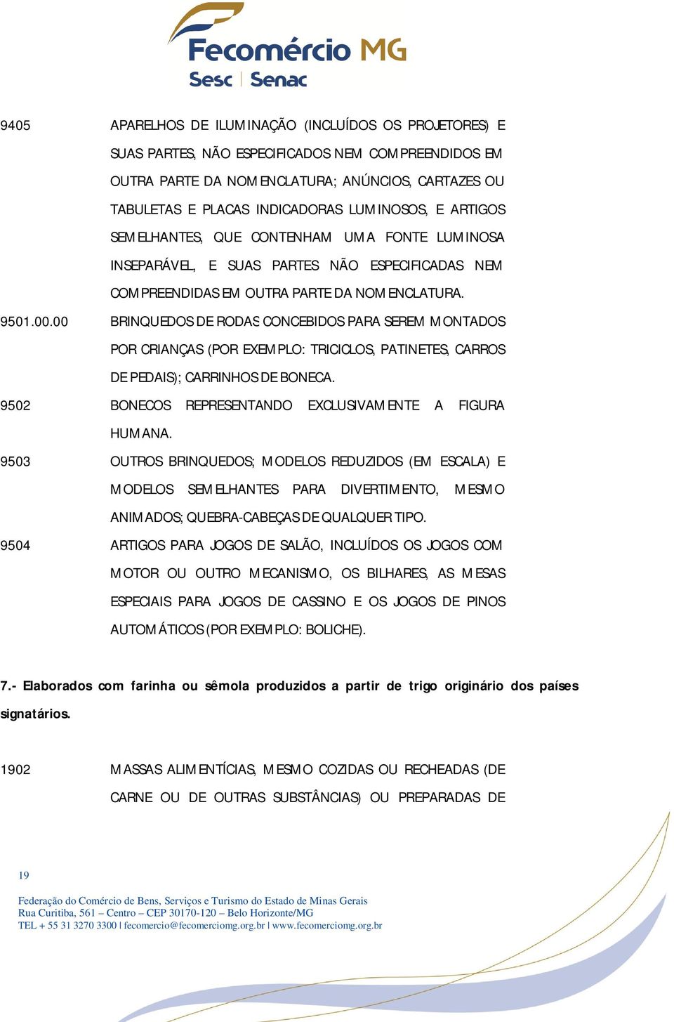 00 BRINQUEDOS DE RODAS CONCEBIDOS PARA SEREM MONTADOS POR CRIANÇAS (POR EXEMPLO: TRICICLOS, PATINETES, CARROS DE PEDAIS); CARRINHOS DE BONECA.