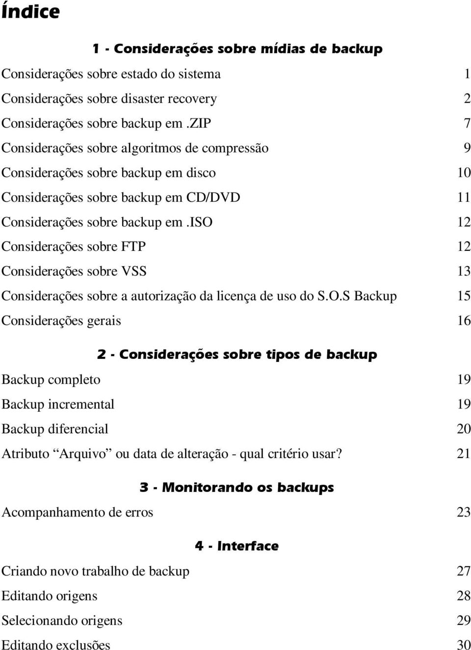 iso 12 Considerações sobre FTP 12 Considerações sobre VSS 13 Considerações sobre a autorização da licença de uso do S.O.